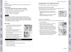 Page 59110    ||    111
       HANDLING THE UNEXPECTED
DRIVING
TABLE OF CONTENTS
INDEX
VISUAL INDEX
VOICE COMMAND 
INDEX
SAFETY 
INFORMATION
CUSTOMER 
INFORMATION
INSTRUMENT PANEL
SPECIFICATIONS
VEHICLE 
CONTROLS 
MAINTENANCE
AUDIO AND 
CONNECTIVITY
HANDLING THE  UNEXPECTED
BLUETOOTH® 
HANDSFREELINK®
DRIVING
HONDALINK®
NAVIGATION
Refueling
Use the proper fuel and refueling procedure to ensure the best performan\
ce and 
safety of your vehicle.
 Fuel Information
Use of unleaded gasoline of 87 octane or higher is...