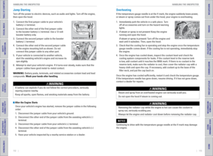 Page 60112    ||    113
       HANDLING THE UNEXPECTED
HANDLING THE UNEXPECTED
TABLE OF CONTENTS
INDEX
VISUAL INDEX
VOICE COMMAND 
INDEX
SAFETY 
INFORMATION
CUSTOMER 
INFORMATION
INSTRUMENT PANEL
SPECIFICATIONS
VEHICLE 
CONTROLS 
MAINTENANCE
AUDIO AND 
CONNECTIVITY
HANDLING THE  UNEXPECTED
BLUETOOTH® 
HANDSFREELINK®
DRIVING
HONDALINK®
NAVIGATION
 After the Engine Starts
Once your vehicle’s engine has started, remove the jumper cables in the following 
order:
1.  Disconnect the jumper cable from your vehicle’s...