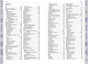 Page 79150    ||    151
       INDEX
INDEX
TABLE OF CONTENTS
INDEX
VISUAL INDEX
VOICE COMMAND 
INDEX
SAFETY 
INFORMATION
CUSTOMER 
INFORMATION
INSTRUMENT PANEL
SPECIFICATIONS
VEHICLE 
CONTROLS 
MAINTENANCE
AUDIO AND 
CONNECTIVITY
HANDLING THE  UNEXPECTED
BLUETOOTH® 
HANDSFREELINK®
DRIVING
HONDALINK®
NAVIGATION
INDEX
ABS   ............................................................. 25
ACC   ........................................................... 102
Accessory Power Socket...