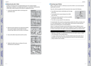 Page 1420    ||    21
       SAFETY
SAFETY
TABLE OF CONTENTS
INDEX
VISUAL INDEX
VOICE COMMAND 
INDEX
SAFETY 
INFORMATION
CUSTOMER
 INFORMATION
INSTRUMENT PANEL
SPECIFICATIONS
VEHICLE 
CONTROLS 
MAINTENANCE
AUDIO AND 
CONNECTIVITY
HANDLING THE  UNEXPECTED
BLUETOOTH® 
HANDSFREELINK®
DRIVING
HONDALINK®
NAVIGATION
 Adding Security with a Tether
A tether anchorage point is provided behind each rear seating position. \
Regardless of whether it is installed with LATCH or a seat belt, a child seat that 
comes with a...
