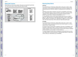 Page 1522    ||    23
       SAFETY
SAFETY
TABLE OF CONTENTS
INDEX
VISUAL INDEX
VOICE COMMAND 
INDEX
SAFETY 
INFORMATION
CUSTOMER
 INFORMATION
INSTRUMENT PANEL
SPECIFICATIONS
VEHICLE 
CONTROLS 
MAINTENANCE
AUDIO AND 
CONNECTIVITY
HANDLING THE  UNEXPECTED
BLUETOOTH® 
HANDSFREELINK®
DRIVING
HONDALINK®
NAVIGATION
Safety Label Locations
Safety labels are in the locations shown. They warn you of potential haz\
ards that 
can cause serious injury or death. Read these labels carefully.
Reporting Safety Defects
In the...