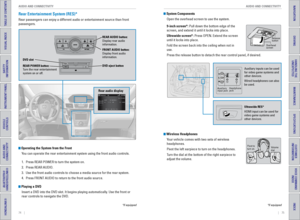 Page 4174    ||    75
       AUDIO AND CONNECTIVITY
AUDIO AND CONNECTIVITY
TABLE OF CONTENTS
INDEX
VISUAL INDEX
VOICE COMMAND 
INDEX
SAFETY 
INFORMATION
CUSTOMER
 INFORMATION
INSTRUMENT PANEL
SPECIFICATIONS
VEHICLE 
CONTROLS 
MAINTENANCE
AUDIO AND 
CONNECTIVITY
HANDLING THE  UNEXPECTED
BLUETOOTH® 
HANDSFREELINK®
DRIVING
HONDALINK®
NAVIGATION
Rear Entertainment System (RES)*
Rear passengers can enjoy a different audio or entertainment source than\
 front 
passengers.
 Operating the System from the Front 
You can...