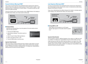 Page 54100    ||    101
       DRIVING
DRIVING
TABLE OF CONTENTS
INDEX
VISUAL INDEX
VOICE COMMAND 
INDEX
SAFETY 
INFORMATION
CUSTOMER
 INFORMATION
INSTRUMENT PANEL
SPECIFICATIONS
VEHICLE 
CONTROLS 
MAINTENANCE
AUDIO AND 
CONNECTIVITY
HANDLING THE  UNEXPECTED
BLUETOOTH® 
HANDSFREELINK®
DRIVING
HONDALINK®
NAVIGATION
Forward Collision Warning (FCW)*
If the camera mounted between the windshield and the rearview mirror det\
ects a 
vehicle in front of you when your vehicle speed is 10 mph (15 km/h) or\
 higher—and...