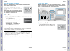 Page 55102    ||    103
       DRIVING
DRIVING
TABLE OF CONTENTS
INDEX
VISUAL INDEX
VOICE COMMAND 
INDEX
SAFETY 
INFORMATION
CUSTOMER
 INFORMATION
INSTRUMENT PANEL
SPECIFICATIONS
VEHICLE 
CONTROLS 
MAINTENANCE
AUDIO AND 
CONNECTIVITY
HANDLING THE  UNEXPECTED
BLUETOOTH® 
HANDSFREELINK®
DRIVING
HONDALINK®
NAVIGATION
Blind Spot Information (BSI) System*
Alerts you to a detected vehicle in your left or right blind spot when y\
our vehicle 
speed is 20 mph (32 km/h) or higher.
When a vehicle is detected in your...