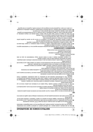 Page 8611
INSTRUCCIONES DE SEGURIDAD
B5.Antes de cada utilización, proceda siempre a una verificación general y en particular el aspecto de las herramientas,
conjunto de corte, tapas de protección y tapones de fijación, para asegurarse de que no están desgastados ni deteriorados
o aflojados.
Verifique siempre que los gatillos de control de gases y el botón de parada “STOP” funcionan correctamente.
B6.Cuide de que las agarraderas y el punto de enganche del arnés estén correctamente posicionados, y que la máquina...