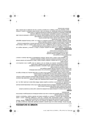 Page 907
NORME DI SICUREZZA
B5.Prima dell’uso, effettuare sempre una verifica generale, soprattutto dell’aspetto degli attrezzi, del gruppo di taglio, dei
rivestimenti protettivi e dei bulloni di fissaggio per accertare che non siano usurati, danneggiato o allentati. Verificare
sempre il corretto funzionamento della leva di comando acceleratore e del pulsante di arresto “STOP’’.
B6.Controllare il corretto posizionamento delle manopole e del punto di ancoraggio imbracatura, nonché il corretto
bilanciamento della...