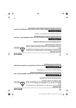 Page 10623
NL
EMONTAJE
DISCO DE 3 DIENTES
Coloque el disco cortahierba entre los distanciadores [1] y [2] de modo a
que las estrías de los distanciadores queden perfectamente encajadas en
el eje.
Coloque el estabilizador [3] y la arandela [4]. Bloquee la rotación del árbol
con la llave hexagonal [5]. Apriete fuerte la tuerca freno [6] en el sentido
antihorario con la llave adecuada.
HOJA DE SIERRA CIRCULAR (ACCESORIO OPCIONAL)
Este accesorio debe montarse únicamente sobre los modelos UMK435E UEET, y solamente...