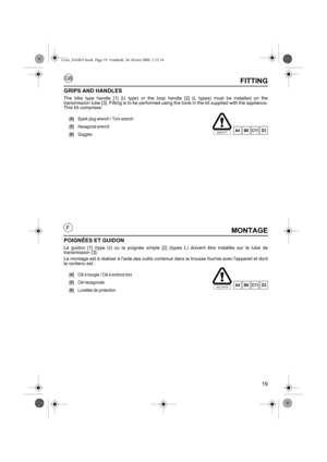 Page 1919
GB
FMONTAGE
POIGNÉES ET GUIDON
Le guidon [1] (type U) ou la poignée simple [2] (types L) doivent être installés sur le tube de
transmission [3].
Le montage est à réaliser à laide des outils contenus dans la trousse fournie avec lappareil et dont
le contenu est : 
[4]Clé à bougie / Clé à embout torx
[5]Clé hexagonale
[6]Lunettes de protection
SECURITEA4B8C11D3
FITTING
GRIPS AND HANDLES
The bike type handle [1] (U type) or the loop handle [2] (L types) must be installed on the
transmission tube [3]....