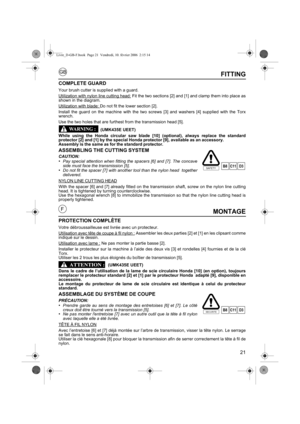 Page 2121
GB
FMONTAGE
PROTECTION COMPLÈTE
Votre débroussailleuse est livrée avec un protecteur. 
Utilisation avec tête de coupe à fil nylon :
 Assembler les deux parties [2] et [1] en les clipsant comme
indiqué sur le dessin.
Utilisation avec lame :
 Ne pas monter la partie basse [2].
Installer le protecteur sur la machine à l’aide des deux vis [3] et rondelles [4] fournies et de la clé
Torx. 
Utiliser les 2 trous les plus éloignés du boîtier de transmission [5].
(UMK435E UEET)
Dans le cadre de l’utilisation de...