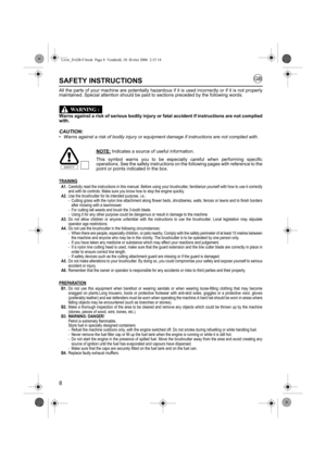 Page 88
SAFETY INSTRUCTIONS
All the parts of your machine are potentially hazardous if it is used incorrectly or if it is not properly
maintained. Special attention should be paid to sections preceded by the following words.
Warns against a risk of serious bodily injury or fatal accident if instructions are not complied
with.
CAUTION:• Warns against a risk of bodily injury or equipment damage if instructions are not complied with.
NOTE:
 Indicates a source of useful information.
This symbol warns you to be...
