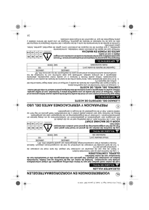 Page 10231
NL
EPREPARACION Y VERIFICACIONES ANTES DEL USO
LLENADO DEL DEPOSITO DE ACEITE
Dejar que funcione el motor con un nivel de aceite insuficiente puede causar daños graves en el
motor. Verifique el nivel del aceite en una superficie plana y horizontal, con el motor parado.
Utilizar aceite no detergente o para motores de dos tiempos podría reducir la vida útil del motor.
CONTROL DEL NIVEL DE ACEITE1. Coloque el motor horizontal en una superficie plana.
2. Quite el tapón del dispositivo de llenado de aceite...