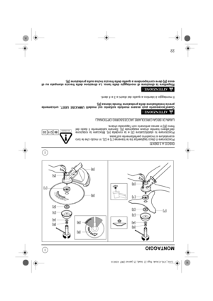 Page 11122
I
I
MONTAGGIO
DISCO A 3 DENTI
Posizionare il disco tagliaerba tra le traverse [1] e [2], in modo che le loro
scanalature si incastrino perfettamente sullasse.
Posizionare lo stabilizzatore [3] e la rondella [4]. Bloccare la rotazione
dellalbero tramite chiave esagonale [5]. Serrare saldamente il dado del
freno [6] in senso antiorario con lapposita chiave.
LAMA DI SEGA CIRCOLARE (ACCESSORIO OPTIONAL)
Questaccessorio può essere montato soltanto sui modelli UMK435E UEET, unicamente
previa installazione...