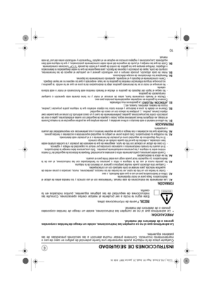 Page 12310
INSTRUCCIONES DE SEGURIDAD
Cualquier pieza de la máquina puede representar una fuente potencial de peligro en caso de uso o
mantenimiento incorrecto. Conviene prestar mucha atención a las secciones precedidas de las
palabras siguientes.
Le advertimos que si no se cumplen las instrucciones, existe un riesgo de heridas corporales
graves o de deterioro del material.
PRECAUCIÓN:• Le advertimos que si no se cumplen las instrucciones, existe un riesgo de heridas corporales
graves o de deterioro del...