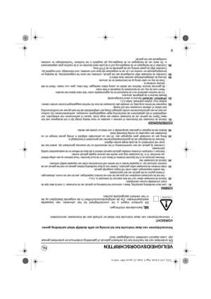 Page 1258
VEILIGHEIDSVOORSCHRIFTEN
Elk onderdeel van de machine kan bij verkeerd gebruik of gebrekkig onderhoud en potentieel gevaar
zijn. Lees daarom rubrieken voorafgegaan door.
Veronachtzamen van deze instructie kan tot ernstig en zelfs dodelijk letsel aanleiding geven.
VORSICHT:• Veronachtzamen van deze instructie kan letsel en schade aan de bosmaaier veroorzaken.
NB:
 Aanvullende inlichtingen.
Dit symbool maant u tot voorzichtigheid bij het uitvoeren van bepaalde
werkzaamheden. Zie de...