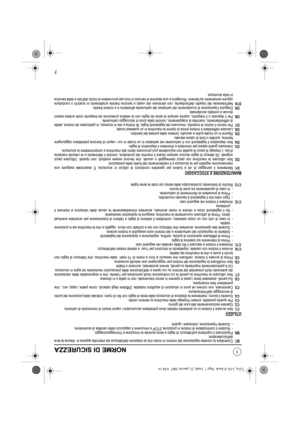 Page 1267
NORME DI SICUREZZA
B7.Controllare la corretta regolazione del minimo in modo che la rotazione dellattrezza sia interrotta appena si  rilascia la leva
dellacceleratore.
B8.Posizionare il coprilama sullattrezzo di taglio a lama durante la rimozione e limmagazzinaggio.
- Ruotare il commutatore di motore in posizione STOP e rimuovere il cappuccio della candela di accensione.
- Durante loperazione, indossare i guanti.
UTILIZZO
C1.Non avviare il motore in un ambiente ristretto dove potrebbero accumularsi i...