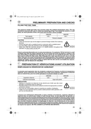 Page 2929
GB
FPRÉPARATION ET VÉRIFICATIONS AVANT UTILISATION
REMPLISSAGE DU RÉSERVOIR DE CARBURANT
La pression peut augmenter dans les récipients contenant de lessence, du fait de la température
ambiante. Ouvrir le bouchon avec précaution pour éviter toute projection. Entreposer le carburant
dans un endroit frais, pour de courtes périodes et ne jamais le laisser au soleil.
PRÉCAUTION:•Nettoyer le bouchon du réservoir et ses abords pour éviter que des corps
étranger ne pénètrent dans le réservoir.
•Remplir le...