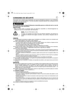 Page 1010
CONSIGNES DE SÉCURITÉ
Toute pièce de la machine peut représenter une source potentielle de danger en cas dutilisation
incorrecte ou de mauvais entretien. Il convient de prêter une grande attention aux rubriques qui sont
précédées des mots suivants.
Mise en garde contre un risque de blessures corporelles graves ou même de mort, en cas de
non-observation des instructions.
PRÉCAUTION:• Mise en garde contre un éventuel risque de blessures corporelles ou dendommagement dumatériel, en cas de non-observation...