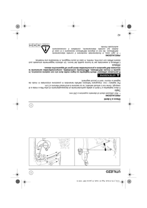 Page 9142
I
I
UTILIZZO
Disco a 3 denti
PRECAUZIONI:•Non utilizzare dischi di diametro superiore a 250 mm.
Taglio
Il disco tagliaerba a 3 denti si adatta particolarmente al decespugliamento di erba fitta e mista e di
cespugli, come rovi o arbusti selvatici, la cui sezione è anchessa inferiore a 2 cm.
Per tagliare i rovi, impugnare lattrezzo dallalto tenendolo in posizione orizzontale in modo da
tagliare e ridurre i rami in piccoli segmenti.
È pericoloso utilizzare i dischi tagliaerba su legno molto duro e/o con...