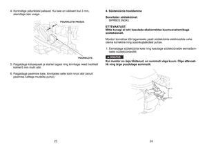 Page 12
4.	Kontrollige	 piduriklotsi 	 paksust. 	 Kui 	 see 	 on 	 väiksem 	 kui 	 3 	 mm, 		
asendage
	
see
	
uuega.
	
5.	Paigaldage
	
kütusepaak
	
ja
	
starter
	
tagasi
	
ning
	
kinnitage
	
need
	
hoolikalt 	
kolme
	
6
	
mm
	
mutri
	
abil.
	
6.	Paigaldage
	
pealmine
	
kate,
	
kinnitades
	
selle
	
kolm
	
kruvi
	
abil
	
(ainult 	
pealmise
	
kattega
	
mudelite
	
puhul).
	4. Süüteküünla hooldamine
Soovitatav süüteküünal:  	 BPR6ES 	 (NGK) 	
ETTEVAATUST: Mitte kunagi ei tohi kasutada ebakorrektse kuumusvahemikuga...