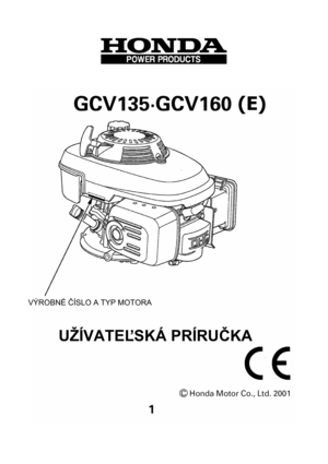 Page 1 
 
 
 
           
(E) 
VÝROBNÉ ČÍSLO A TYP MOTORA
UŽÍVATEĽSKÁ PRÍRUČKA 
  