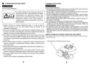 Page 2µ
CONSIGNES DE SECURIT E
Pour la sécurité d’utilisation
Les moteurs Hondaontétéconçuspour assurer un
fonctionnement stable et f iable lorsqu’ils sont utilisés
conf ormément aux instructions données. L ire
attentivement le manuel d’instructions avant de f aire
fonctionner le moteur. Ne pas le f aire pourrait se
traduire par des blessures personnelles et des dom-
mages matériels.
Lesenf ants et les animaux domestiques doivent être tenus à distance de la zone
de travail à cause d’une possibilité de...