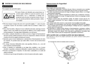 Page 2µ
INST RUCCIONES DE SEGURIDA D
Para asegurar una operaciónsegura
El motor Honda est á diseñado para proporcionar un
servicio seguro y f iable si se operade acuerdo con las
inst rucciones. L ea y comprenda el manual del
propietario antes de poner en marcha el motor. Si no lo
hace así, pueden producirse daños personales o daños
en el equipo.
Ef ectuar siempre la inspección antes de la operación (página ) antes de poner
en marcha el motor. De esta f orma se podría evitar un accidente o daños en el
equipo....