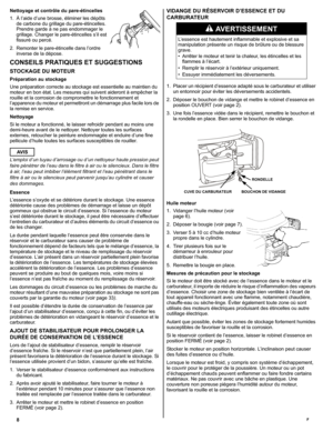 Page 188F
Nettoyage et contrôle du pare-étincelles
1. À l’aide d’une brosse, éliminer les dépôts 
de carbone du grillage du pare-étincelles. 
Prendre garde à ne pas endommager le 
grillage. Changer le pare-étincelles s’il est 
fissuré ou percé.
2. Remonter le pare-étincelle dans l’ordre 
inverse de la dépose.
CONSEILS PRATIQUES ET SUGGESTIONS
STOCKAGE DU MOTEUR 
Préparation au stockage
Une préparation correcte au stockage est essentielle au maintien du 
moteur en bon état. Les mesures qui suivent aideront à...