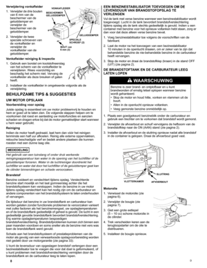 Page 188D
Verwijdering vonkafleider
1. Verwijder de drie bouten 
van 6 mm van de 
beschermer van de 
geluiddemper en 
verwijder de 
beschermer van de 
geluiddemper.
2. Verwijder de twee 
speciale schroeven van 
de vonkafleider en 
verwijder de 
vonkafleider van de 
geluiddemper.
Vonkafleider reiniging & inspectie
1. Gebruik een borstel om koolstofneerslag 
van het scherm van de vonkafleider te 
verwijderen. Wees voorzichtig en 
beschadig het scherm niet. Vervang de 
vonkafleider als deze breuken of gaten...