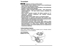 Page 44
! VAARA
LUE KÄSIKIRJA
ENNEN KÄYTTÖÄ
Turvaohjeet
Voidaksesi varmistaa turvallisen käytön
•Jos polttoainetta roiskuu, puhdista se täysin ja anna bensiinihöyryjen
haihtua ennen kuin käynnistät moottorin.
•Älä tupakoi tai päästä liekkejä tai kipinöitä paikkaan, missä polttoainetta
täytetään tai missä bensiiniä säilytetään.
•Pakokaasu sisältää myrkyllistä hiilimonoksidia.  Vältä pakokaasujen
sisäänhengittämistä.  Älä käytä konetta koskaan autotallissa tai
suljetussa tilassa.
•Aseta moottori tukevalle...