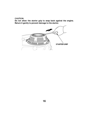 Page 1616
Do not allow the starter grip to snap back against the engine.
Return it gently to prevent damage to the starter.
STARTER GRIP 