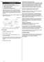 Page 12
12	F
Benzino išleidimas iš kuro bako iš karbiuratoriaus
PERSPJIMAS
Benzinas yra itin degus ir sprogus, todėl, dirbdami su 
kuru, galite rimtai nudegti ar susižaloti. 
•
  Išjunkite variklį ir stebėkite, kad arti nebūtų šilumos 
šaltinių, kibirkščių bei ugnies.
•
 
Su kuru dirbkite tik lauke. 
•
 
Nedelsdami išvalykite išsiliejusį kurą. 
1.
 
Atjunkite kuro liniją nuo variklio ir išleiskite kurą iš bako į 
atitinkamą benzino talpą. Jei kuro bake yra sumontuotas 
vožtuvas, pasukite kuro vožtuvą į padėtį...