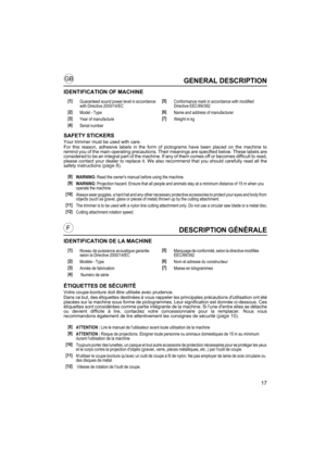 Page 1717
GB
FDESCRIPTION GÉNÉRALE
IDENTIFICATION DE LA MACHINE
ÉTIQUETTES DE SÉCURITÉ
Votre coupe-bordure doit être utilisée avec prudence.
Dans ce but, des étiquettes destinées à vous rappeler les principales précautions dutilisation ont été
placées sur la machine sous forme de pictogrammes. Leur signification est donnée ci-dessous. Ces
étiquettes sont considérées comme partie intégrante de la machine. Si lune dentre elles se détache
ou devient difficile à lire, contactez votre concessionnaire pour la...