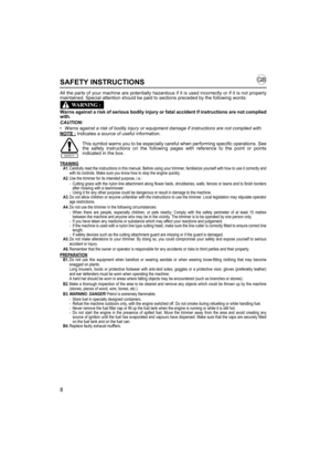 Page 88
SAFETY INSTRUCTIONS
All the parts of your machine are potentially hazardous if it is used incorrectly or if it is not properly
maintained. Special attention should be paid to sections preceded by the following words:
Warns against a risk of serious bodily injury or fatal accident if instructions are not complied
with.
CAUTION:
• Warns against a risk of bodily injury or equipment damage if instructions are not complied with.
NOTE :
 Indicates a source of useful information.
This symbol warns you to be...