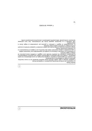 Page 8512
I
IINTRODUZIONE
Gentile Cliente,
La ringraziamo per la fiducia dimostrata acquistando un tagliabordi Honda.
Il presente manuale è stato redatto affinché possa acquisire familiarità con la nuova macchina,
utilizzarla al meglio ed effettuarne la manutenzione.
Per consentir le di apprezzare al massimo i progressi tecnologici, le nuove attrezzature e la nostra
esperienza, i modelli sono stati sottoposti a miglioramenti costanti; ecco perché le caratteristiche e
le informazioni contenute nel presente...