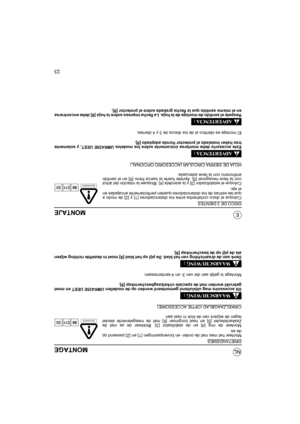 Page 11023
NL
EMONTAJE
DISCO DE 3 DIENTES
Coloque el disco cortahierba entre los distanciadores [1] y [2] de modo a
que las estrías de los distanciadores queden perfectamente encajadas en
el eje.
Coloque el estabilizador [3] y la arandela [4]. Bloquee la rotación del árbol
con la llave hexagonal [5]. Apriete fuerte la tuerca freno [6] en el sentido
antihorario con la llave adecuada.
HOJA DE SIERRA CIRCULAR (ACCESORIO OPCIONAL)
Este accesorio debe montarse únicamente sobre los modelos UMK435E UEET, y solamente...