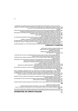 Page 12211
INSTRUCCIONES DE SEGURIDAD
B7.Cuide de que el ralentí esté correctamente ajustado para que la herramienta se detenga al soltar el gatillo de mando de los
gases.
B8.Instale la pantalla de protección de la cuchilla en la herramienta de corte  de cuchilla mientras se desmonta y se monta.
- Gire el conmutador de motor hacia la posición STOP, y desmonte el capuchón de bujía de encendido.
- Durante la operación, lleve guantes. 
USO
C1.No deje funcionar el motor en un lugar cerrado, en que los vapores...