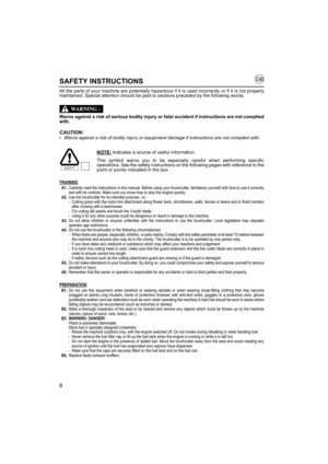 Page 88
SAFETY INSTRUCTIONS
All the parts of your machine are potentially hazardous if it is used incorrectly or if it is not properly
maintained. Special attention should be paid to sections preceded by the following words.
Warns against a risk of serious bodily injury or  fatal accident if instructions are not complied
with.
CAUTION:• Warns against a risk of bodily injury or equipment damage if instructions are not complied with.
NOTE:
 Indicates a source of useful information.
This symbol warns you to be...