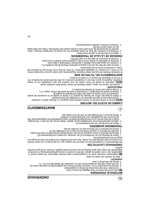 Page 8251
NL
EMANTENIMIENTO
CAMBIO DE ACEITE DEL MOTORE
NOTA:Drene le aceite estando le motore caliente para asegurar un drenaje rápido y completo.
1. Compruebe que la tapa del depósito de combustible [2] esté apretada.
2. Retire la tapa del orificio de llenado de aceite [1] y drene le aceite en le recipiente del aceite
inclinando le motor hacia le cuello del orificio de llenado de eceite [3].
3. Añada le aceite recomandado y compruebe le nivel de aceite [6] (véase página 31).
4. Ponga la tapa del orificio de...