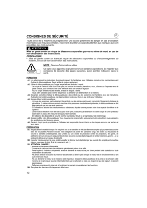 Page 1010
CONSIGNES DE SÉCURITÉ
Toute pièce de la machine peut représenter une source potentielle de danger en cas dutilisation
incorrecte ou de mauvais entretien. Il convient de prêter une grande attention aux rubriques qui sont
précédées des mots suivants.
Mise en garde contre un risque de blessures corporelles graves ou même de mort, en cas de
non-observation des instructions.
PRÉCAUTION:• Mise en garde contre un éventuel risque de blessures corporelles ou dendommagement dumatériel, en cas de non-observation...