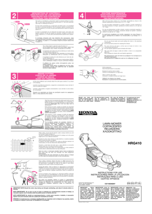 Page 24
ROUTINE MAINTENANCE
MANUTENCION ORDINARIA
MANUTENÇÃO ORDINÁRIA
TAKTIKH ™YNTHPH™H2
DESCRIPTION OF CONTROLS
DESCRIPCION DE LOS MANDOS
DESCRIÇÃO DOS CONTROLES
¶EPI°PAºH TøN XEIPI™MøN
3
GRASS CUTTING
CORTE DE LA HIERBA
CORTE DA RELVA
KO¶H TOY °PA™I¢IOY
1
2
While cutting, ensure that the electric cable is always behind you andon the area of grass already cut.The lawn’s appearance will be improved if it is always cut to the sam\
eheight and is cut in alternate directions.
Durante el corte, tener siempre el...