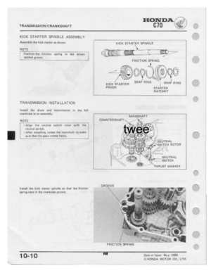 Page 104 
TH

AN5l'|ll$lDNl"CFlAN
 KSHAFT
 “H.

HONDA
 /‘----:=\

cm
 -5%)‘
~-

KICH
 ETAHTER
 SPINDLE
ASSEMBLY

Amlmlele
 the
Fciclc
 .sta.rter
 aw.
shmvn.

NOTE

ret1:hat
 qrnmre-

P0‘!-iHUl'lthB

Ir|Gt|O|1
lpring
in
the
 driven
 I

TRANSMISSION
 INETP-LLATIDN

|l‘lE!€i||
 the
drum
 end
tran-im-ulnn
 1n
me
 left

crank-cane
 as
m
 assemble-

NOTE
 -
Alqpt
 the
neutral
 twitch
rotor
wlth
the

Hﬁ'Jtr|11wil1:h.

'
 After
 lnetlllinq,
 rntltn
the
milrreh-all
 111
In-ll:

yure
 that
the
gear;...