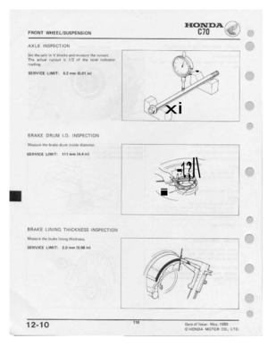 Page 120 
D

FRONT
 wneauaueaerusluru
 CHI

HON

‘

I/"2

AH
 LE
 INEPECTIUN

5&1
 the
axle
 tn
V
bInr'.It‘:
 and
mttrnure
 the
ttrtanut.

The
 actual
 runcrut
 is
I."2
 t:-f
the
 tntal
 -nclictater

r-earling,

Ii".
I

aenvrce
 LIMIT:
a.:
mm
 lam
 an
 .'
_"_.
 '

.
 ‘___
d__.
fl
 I-1

/.""‘*
 _

xi

I
 .-'

BHAK.-E
 DRUM
I.D.
INSPECTION

Measure
 the
hralte
 drum
 imicle
 diameter.
 ‘

SERVICE
 LIMIT:
III
mm
 MA
 I-111

‘h
___':i,_\__\_

_r-

-.;l\
 1?
 ii

inn.

‘...