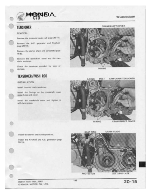 Page 191 
HONDA.

-H
 $2’)
 c]'[]
 112
ADDENDUM

CHANIILSHA
 FT
CCIVEH

R
 E
MDVAL

JFK

Renteve
the
tenelnner
 nI..I1~I=I
rud
[pine
 29-
IAI-

If"-‘\-

'
 Ftemeue
 the
A.C.
 genereter
 nn-d
Ilvwhﬂll

IPIBI
 I'D-IEI.

Fiemove
 the
starter
 chain
and
mrocltets
 Ieege

1&5-II.

F
 Ftnmaue
 the
ttrlniuthult
 c.|:w-ur
ant!
the
I:IirI'I

chain
 teneinﬂer.

Cite-t:It
 the
tenunner
 S-FIrUCIt|:1
ler
wear
 or

_-—~
 damage.

TEIISIIIIEI/I'II$I'I
 IIIII]

INSTALLATION
 D-RING

HJLT
AM...