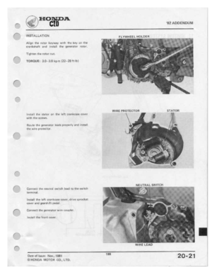 Page 197 
Ifﬁ

fr’-‘-1.

F“

I'-

fr-
 Fl-

F1.
 r__
 F“
 F“

HONDA

ctll

tlklfyl

‘B2
ADDENDUM

F
 YWH
 EE
L
HDLDE
 F-

Align
 tha
rl:-tor
 kuvv-at-'
 with
thlr
kﬂv
 lJr~
T|lE'

cnmkstlart
 and
lrutall
 the
gnneratur
 rI::-tur

Tghtqerl
 ﬂ1E
tﬂt-l.|t
 ."lLlt.

T-DRDUE:
 3.0-3.8
kg-ltl
122-213
 ft
lbil

WIRE
FHIJTEIITUH
 STATDH

Irlstnll
 the
BIHSCH
 an
me
 left
crankcase
 cnuuf

wlth
 the
5lJHJ'WI

Rn-my
 th-u
|]|;l'||t|'tl.ltH
 leads
|:sru:-u=|-,r
 an-cl
install

1|-tr:
 -me...