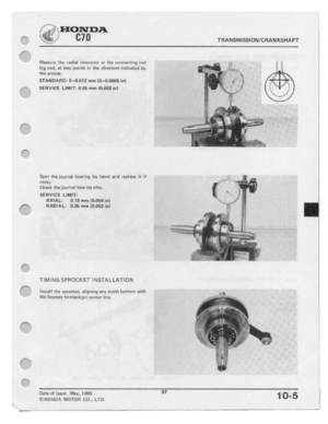 Page 99 
.:—.

HONDA

C1
U
 TRANSNIISSIONICFIANKSHAFT

1-

I

II.'IE1ﬂ5=..r|i:
The:
:Bt:II3I
 ttlreuzeirfrr
 at
the
 |.:r::|||r1er|':Ii||g
 rurl

hig
 end,
 at
two
 points
 In
the
 direction
 in-dieeted
by

the
 arrowe.

STANDARD:
 U-0.012
mm
IC|—LI'.DOI'.IE
 InI

’,---
 SERVICE
 LIMIT:
[I115
mm
IIJDJIIE‘
 iI'.lI

|‘r'_'.
 .I“"'“
 5pi1'|
thejournal
 trearinq
try
hund
 and
rlmleoe
 it
If

noisy.

Cheek
 the
1o..rr'-et
 heeriou
pdey.
 ii.

I
 ‘I’

'-\,__\_\__
 ....