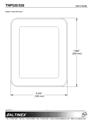 Page 5TNP520/528 User’s Guide 
400-0567-002  
 
 
 
 
 
5 
 
Diagram 2: Bezel Dimensions 
 
 
 
 
 
 
 
 
 
 
 
 
     
  