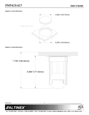 Page 5PNP415/417
PNP415/417 PNP415/417
PNP415/417 
  
 User’s Guide 
  
 
400-0427-004 
 
         
5 
Diagram 2: Cutout Dimensions   
                              
Diagram 3: Closed Dimensions 
 
4.950 [125.73mm]
5.250 [133.35mm] 
7.736 [196.49mm]
6.986 [177.44mm]
   