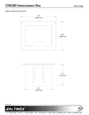 Page 5CNK200 Interconnect Box User’s Guide 
400-0111-008  
 
 
 
 
 
5 
 
Diagram 2: Dimensions Top and Front 
 
 
 6.0
 [153 mm]
4.7
[119 mm]
6.5
 [166 mm]
7.9
 [200 mm]  