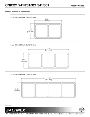 Page 7CNK221/241/261/321/341/361 User’s Guide 
400-0133-007  
 
 
 
 
 
 
7 
 
Diagram 4: Dimensions for Stackable Bezels 
 
 
2-Up: CM12462 Black, CM12472 Silver 
 
 
 
3-Up: CM12463 Black, CM12473 Silver 
 
 
 
 
4-Up: CM12464 Black, CM12474 Silver 
 
 
 
  