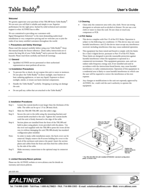 Page 1Table Buddy
®
 User’s Guide 
400-0205-003  
 
 
 
 
 
 1
Welcome! 
We greatly appreciate your purchase of the TBL100 Series Table Buddy®. 
We are sure you will find it reliable and simple to use. Superior 
performance for the right price, backed by solid technical and customer 
support is what ALTINEX has to offer. 
We are committed to providing our customers with 
Signal Management Solutions
® to the most demanding audiovisual 
installations at very competitive pric ing and we welcome you to join the...